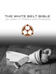 The White Belt Bible